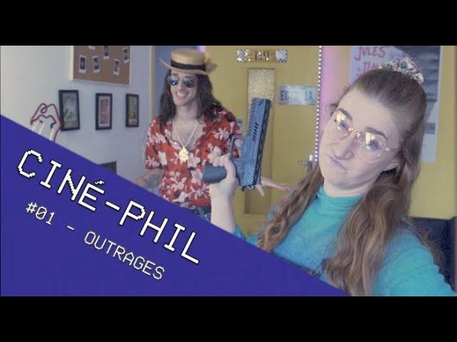 Ciné-Phil #01 - Outrages