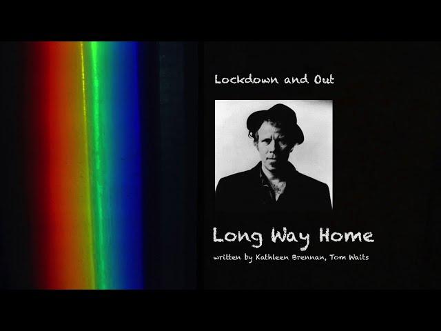 Long Way Home (Tom Waits cover)