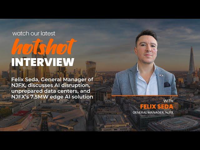 Capacity Europe 2024 HOTShot series – Felix Seda unveils the future of data centers