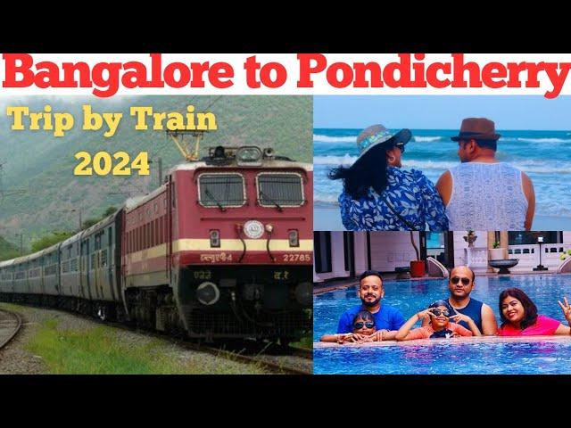 Bangalore to Pondicherry Trip by Train I How to Go Pondicherry I Pondicherry Hotel Stay Information