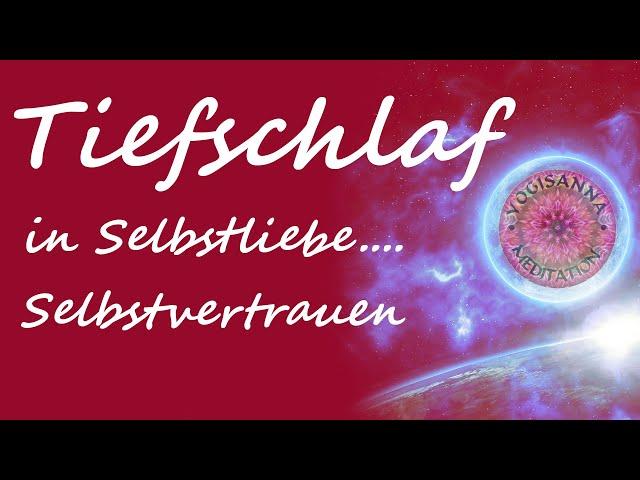 TIEFSCHLAF in Selbstliebe & Selbstvertrauen - Meditation - Hypnose - Tiefenentspannung - Traummusik