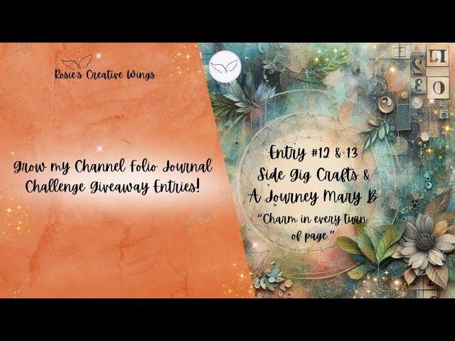 Folio Journal Challenge Giveaway Entries, 12 & 13 " Side Gig Crafts &  A Journey Mary B"