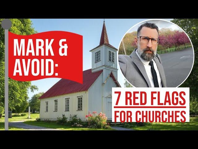 Red Flags: Mark & Avoid These Churches!