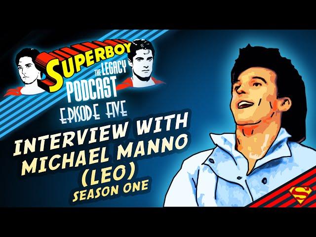 Superboy: The Legacy Podcast Episode #5 - Exclusive Interview with Michael Manno (Leo)