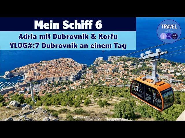 Mein Schiff 6 | Adria mit Dubrovnik & Korfu | Vlog#7 Dubrovnik an einem Tag