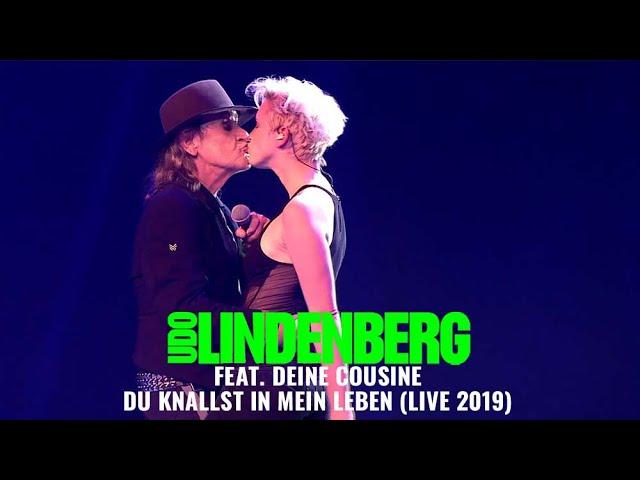 Udo Lindenberg feat. Deine Cousine - Du knallst in mein Leben (Live 2019)