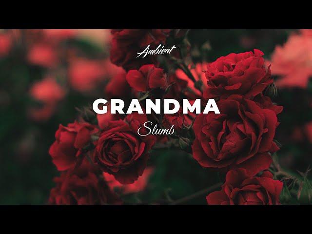 SLUMB - Grandma [ambient classical cinematic]