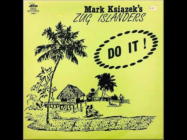 Ethno-American LP recordings in the US 1989 ZUG 19891 A/B DO   IT!!  Mark Ksiazek's Zug Islanders