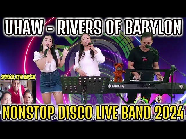 UHAW - RIVERS OF BABYLON NONSTOP DISCO LIVE BAND 2024 | JAI, ARLIN & PRUDY FT. ZALDY MINI SOUND