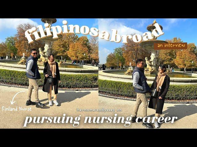 Pursuing Nursing Career in Finland | An Interview | Filipinos Working Abroad | hernameisodyssey