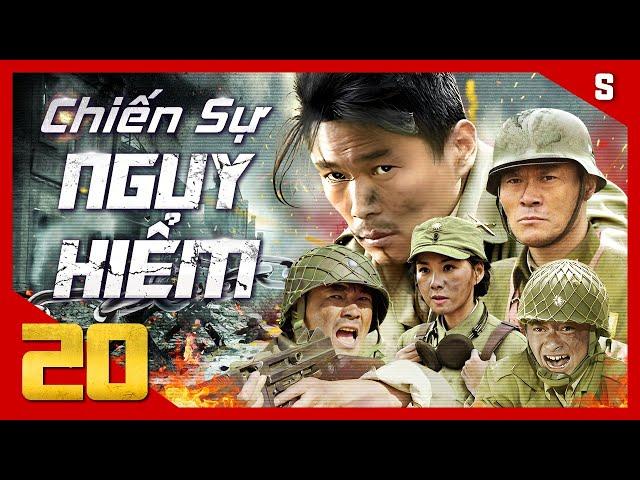 CHIẾN SỰ NGUY HIỂM - Tập 20 | Phim Hành Động Kháng Nhật Mới Đặc Sắc Nhất 2024 | Thuyết Minh Full 4K