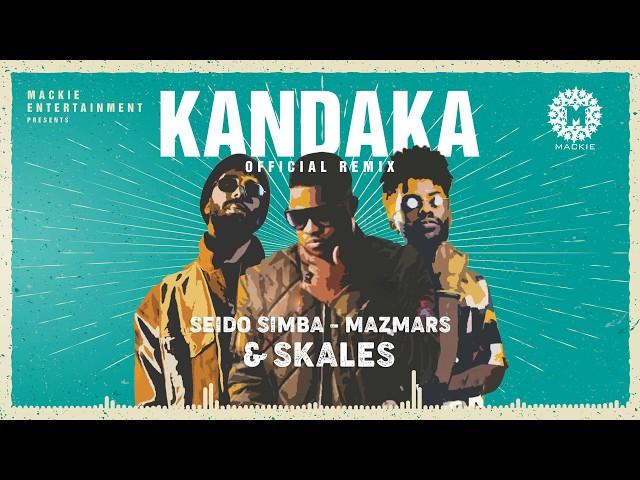 KANDAKA Official Remix (Skales X SeidoSimba X MazMars)