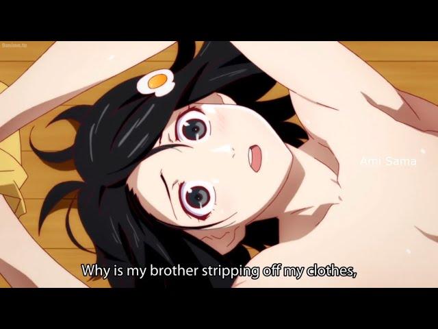 Why is Onii-chan Removing my clothes? 【Hanime】