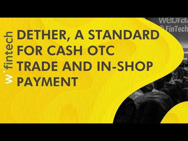 Dether, a standard for cash OTC trade and in-shop payment | Webrazzi Fintech 2017