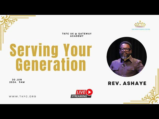 Serving Your Generation | Rev. Anthony Ashaye | 7th July 2024