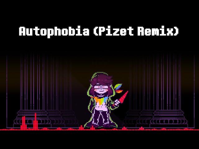 Autophobia (Pizet Remix)