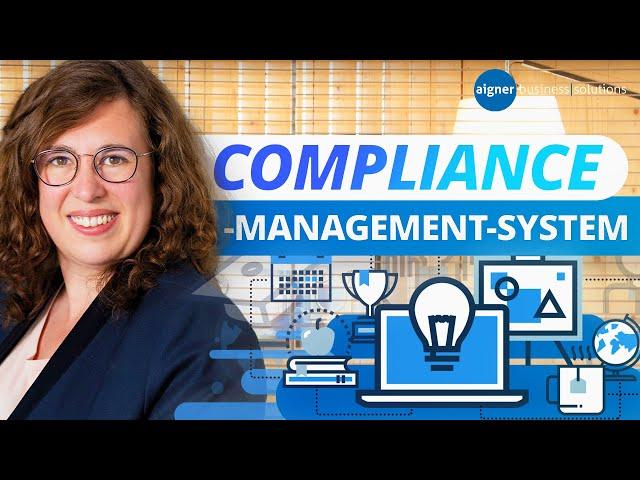 Compliance - einfach erklärt - Was versteht man unter einem Compliance-Management-System?