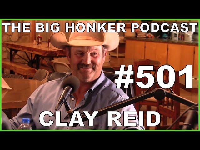 The Big Honker Podcast Episode #501: Clay Reid