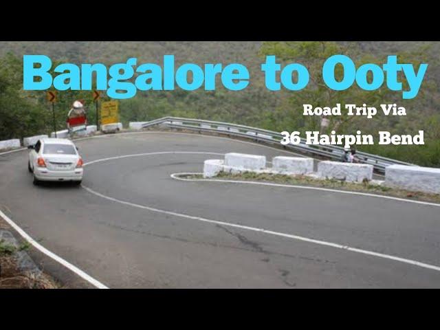 Bangalore to Ooty Road Trip I 36 Hairpin Bend I Via Bandipur Mudumalai I Bangalore Mysore Expressway