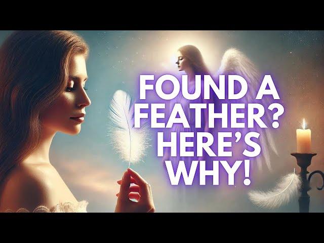 Why You Keep Seeing Feathers: Angelic Signs Explained