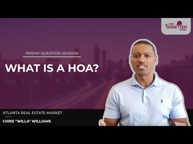 Friday Question Session | What is a HOA? | Chris "Willa" Williams | The Go Getter Team