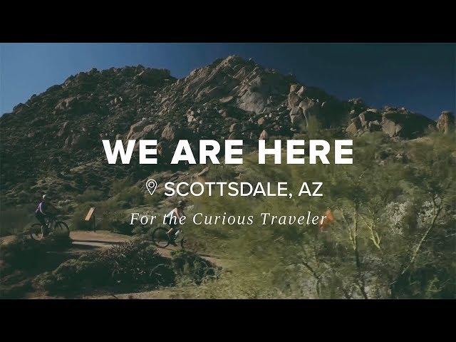 For The Curious Traveler: Top 5 Things To Do In Scottsdale | We Are Here