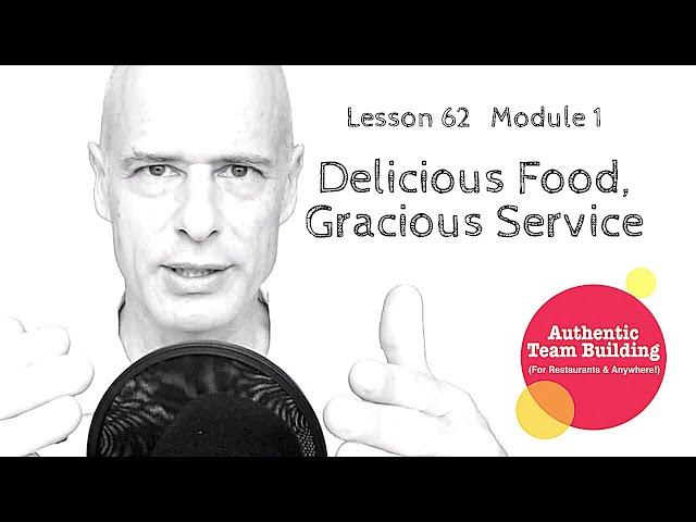 L62 M1 DELICIOUS FOOD, GRACIOUS SERVICE - FREE RESTAURANT TRAINING VIDEO COURSE