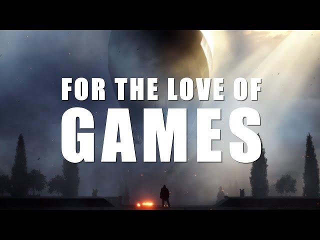 FOR THE LOVE OF GAMES - Epic Cinematic Video Game Montage