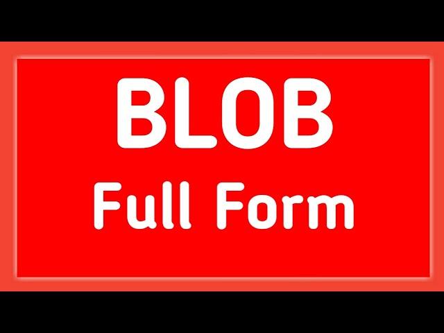 What is the full form of BLOB - BLOB mining - Learn Full Form