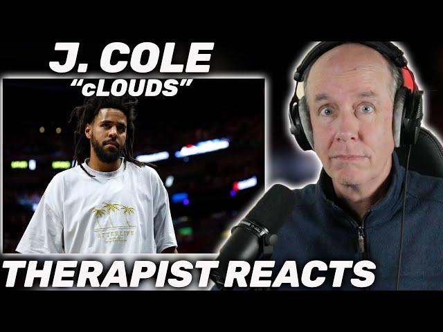 Therapist REACTS to J. Cole - cLOUDS (HE'S BEEN RIGHT THE WHOLE TIME)