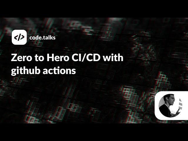 code.talks 2022 - Zero to Hero CI/CD with github actions