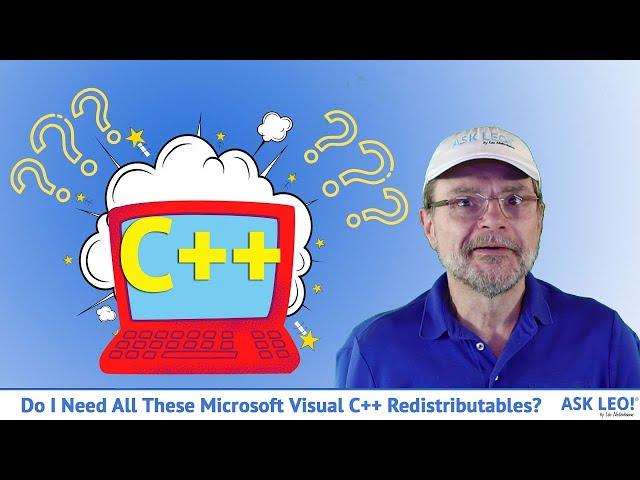 Do I Need All These Microsoft Visual C++ Redistributables?