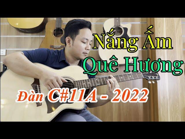 Nắng ấm quê hương - Gửi tặng chú Hào (Bắc Giang) - Sử dụng đàn Guitar C#11A-2022 giá 3.950.000đ