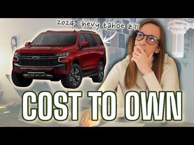 Chevy Tahoe Z71 2024 | Cost to Own | Cost Breakdown