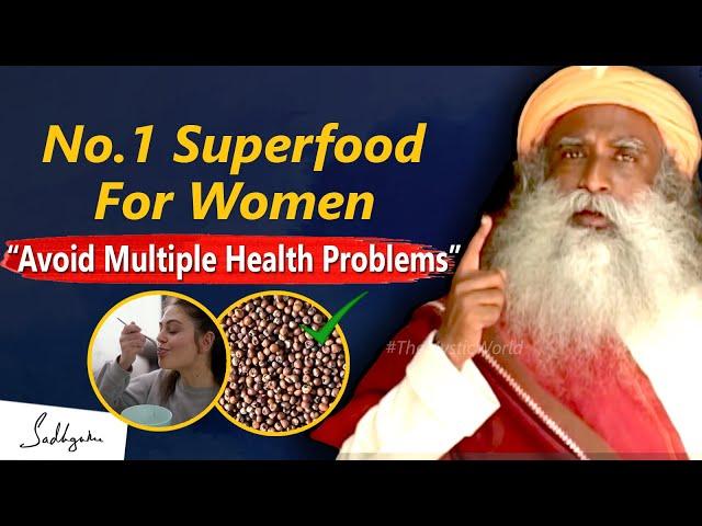 No.1 Superfood For Women Health - Avoid Multiple Health Problems | Healthy Food | Sadhguru