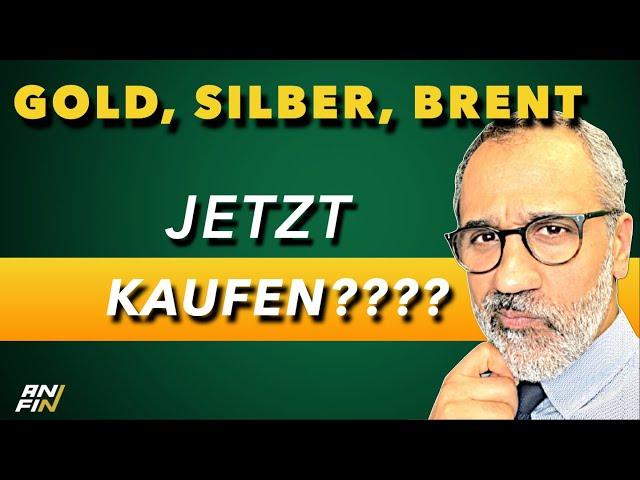 Gold, Silber, Öl: Jetzt kaufen???