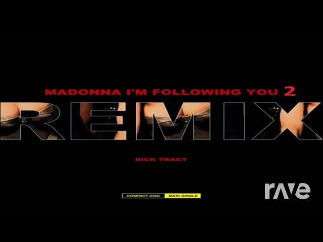 Madonna Now Following Im You 2 - Madonnagreatestmusik & Madonna | RaveDJ