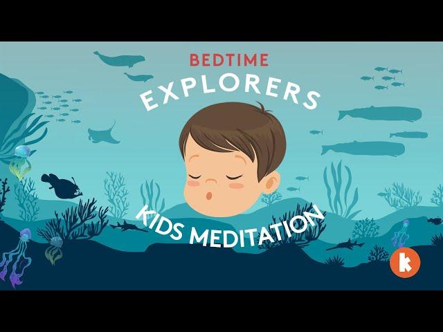 Under The Ocean (Kids Meditation) | Bedtime Explorers Podcast