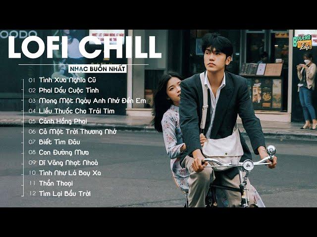 Tình Xưa Nghĩa Cũ (Lofi ver) Đạt Long Vinh  Nhạc Lofi 8x9x, Nhạc Trẻ Xưa Lofi Chill Hot Tiktok 2023