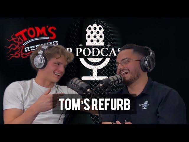 I STRUGGLED WITH MENTAL HEALTH | TOM'S REFURB | EP PODCAST EP.23