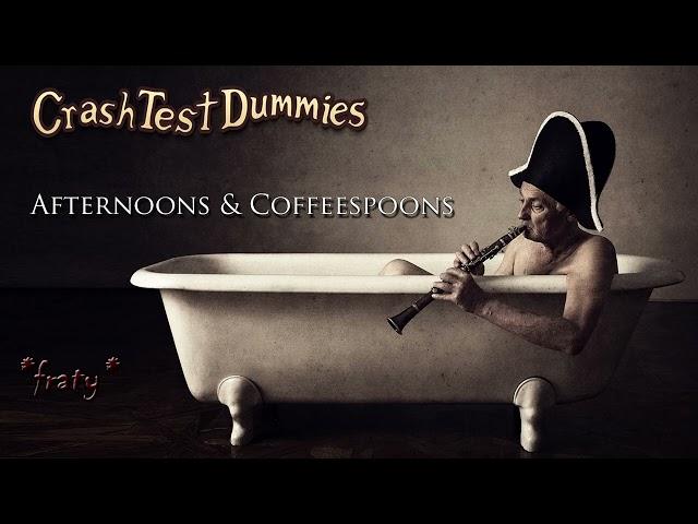 Crash Test Dummies - Afternoons & Coffeespoons