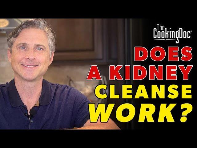 Does a Kidney Cleanse Work | A Kidney Doctor Explains