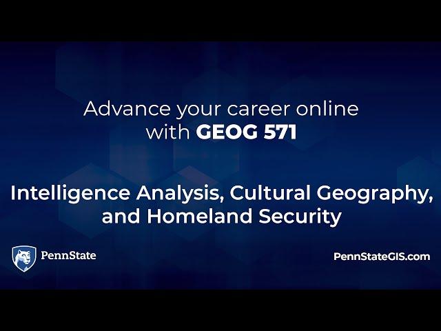 GEOG 571 Intelligence Analysis, Cultural Geography, and Homeland Security