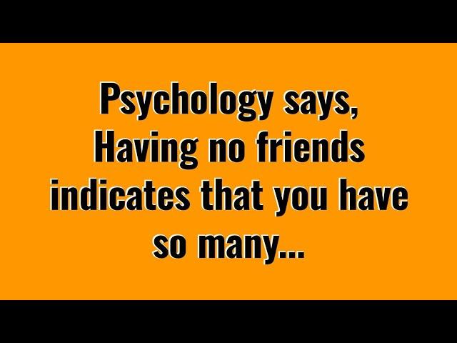 If You Don't Have Any Friend..| Psychology Of Human Behavior