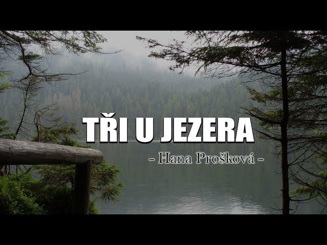 Tři u jezera - Hana Prošková | Rozhlasová hra