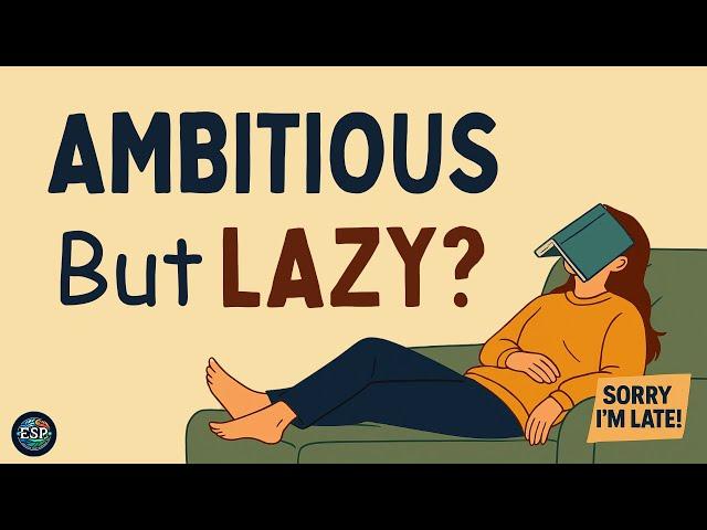 Ambitious But Lazy? Here’s the Fix | English Story Podcast