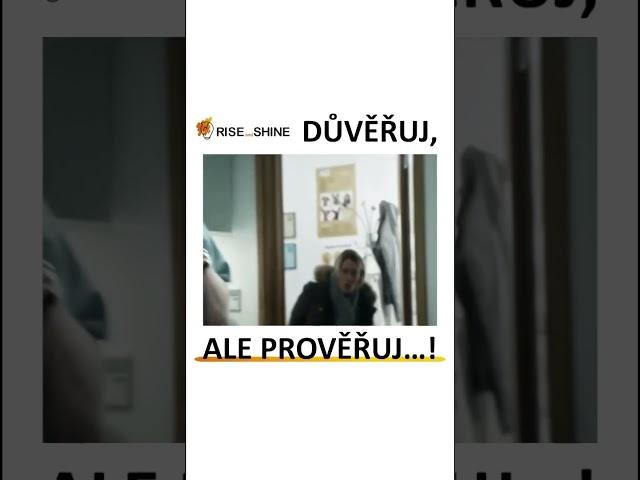 DŮVĚŘUJ, ALE PROVĚŘUJ! | RiseAndShine.cz | #riseandshinecz