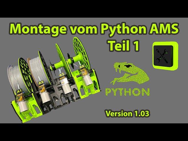 Montage Python AMS  in der  Version 1.03 für Bambu Lab - Teil 1