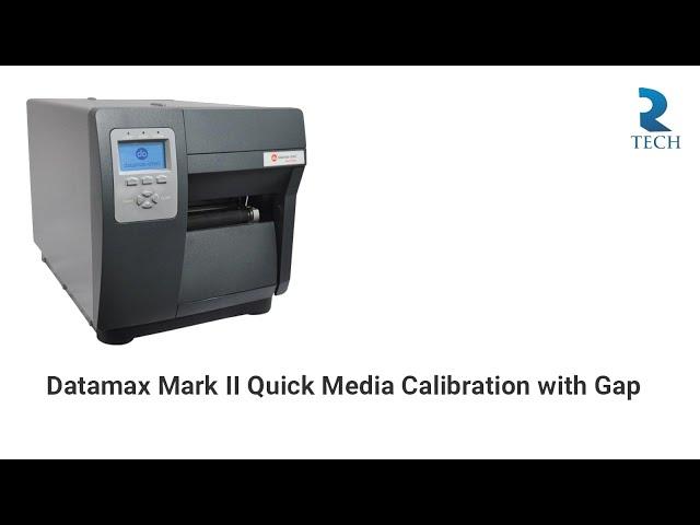 Datamax Mark II Quick Media Calibration with Gap