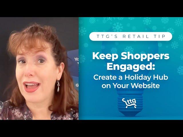 Keep Shoppers Engaged: Create a Holiday Hub on Your Website